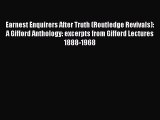 Download Earnest Enquirers After Truth (Routledge Revivals): A Gifford Anthology: excerpts