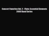 Read Concert Favorites Vol. 2 - Flute: Essential Elements 2000 Band Series Ebook Free