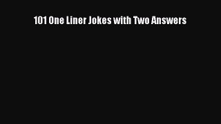 Read 101 One Liner Jokes with Two Answers Ebook Free