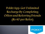 Pokkt App Get Unlimited Recharge By Completing Offers and Referring Friends (Rs 40 per Refer)