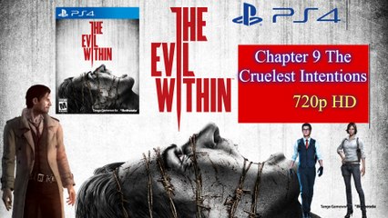 The Evil Within Chapter 9 The Cruelest Intentions PS4