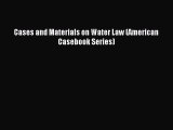 Download Cases and Materials on Water Law (American Casebook Series) Ebook Online