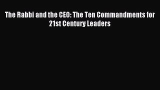 Read The Rabbi and the CEO: The Ten Commandments for 21st Century Leaders Ebook Free