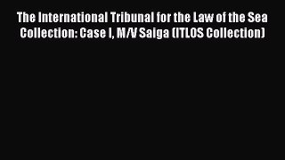 Read The International Tribunal for the Law of the Sea Collection: Case I M/V Saiga (ITLOS