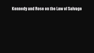 Download Kennedy and Rose on the Law of Salvage Ebook Free