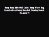 Download Hong Kong BBQ: (Full Color) Deep Water Bay Repulse Bay Chung Hom Kok Stanley Beach.