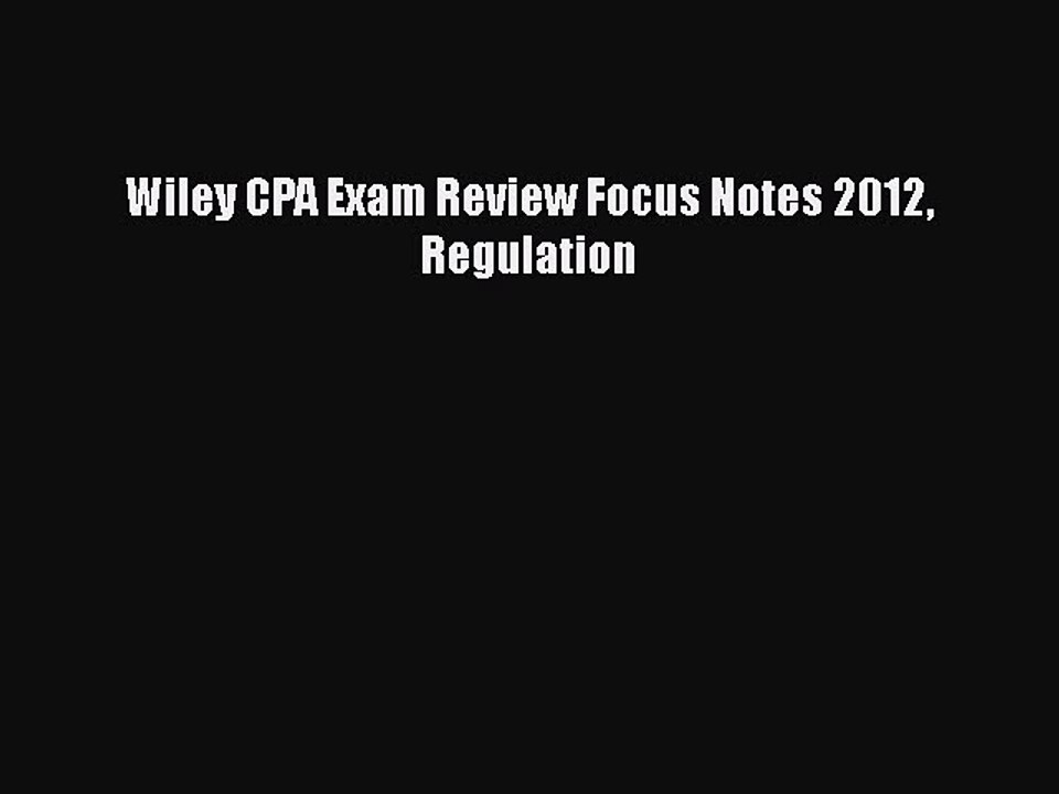 [PDF] Wiley CPA Exam Review Focus Notes 2012 Regulation Read Full Ebook