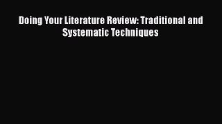 Read Doing Your Literature Review: Traditional and Systematic Techniques Ebook Free