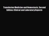 Read Transfusion Medicine and Hemostasis Second Edition: Clinical and Laboratory Aspects Ebook