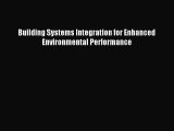 Download Building Systems Integration for Enhanced Environmental Performance PDF Free