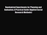 Read Randomized Experiments for Planning and Evaluation: A Practical Guide (Applied Social