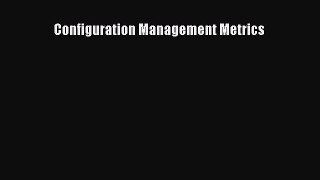 Read Configuration Management Metrics Ebook Free