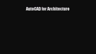 Read AutoCAD for Architecture Ebook Free