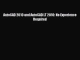 Read AutoCAD 2010 and AutoCAD LT 2010: No Experience Required Ebook Free