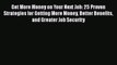 Read Get More Money on Your Next Job: 25 Proven Strategies for Getting More Money Better Benefits