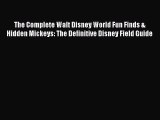 Read The Complete Walt Disney World Fun Finds & Hidden Mickeys: The Definitive Disney Field