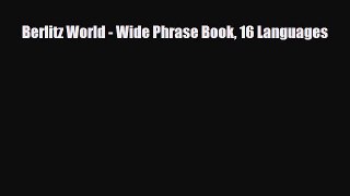 Download Berlitz World - Wide Phrase Book 16 Languages Read Online