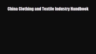 Download China Clothing and Textile Industry Handbook Ebook