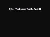 Download Ryker (The Powers That Be Book 4) Free Books