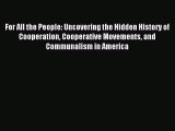 Read For All the People: Uncovering the Hidden History of Cooperation Cooperative Movements