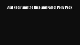 [PDF] Asil Nadir and the Rise and Fall of Polly Peck [Download] Online