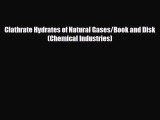 Download Clathrate Hydrates of Natural Gases/Book and Disk (Chemical Industries) Free Books