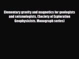 Download Elementary gravity and magnetics for geologists and seismologists (Society of Exploration