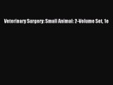 Read Veterinary Surgery: Small Animal: 2-Volume Set 1e Ebook Free