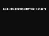 Download Canine Rehabilitation and Physical Therapy 2e PDF Free