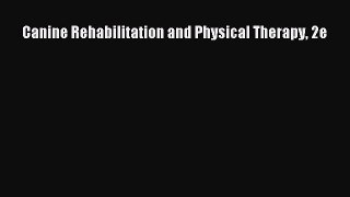 Download Canine Rehabilitation and Physical Therapy 2e PDF Free