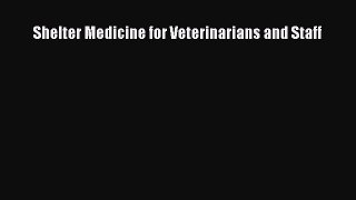 Download Shelter Medicine for Veterinarians and Staff Ebook Free