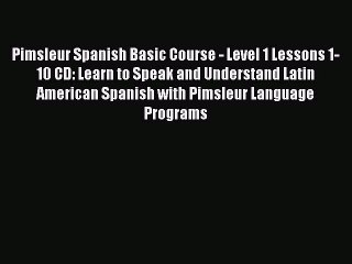 Download Pimsleur Spanish Basic Course - Level 1 Lessons 1-10 CD: Learn to Speak and Understand