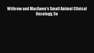Read Withrow and MacEwen's Small Animal Clinical Oncology 5e Ebook Free