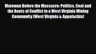 Download Matewan Before the Massacre: Politics Coal and the Roots of Conflict in a West Virginia