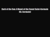 Read Dark of the Sun: A Novel of the Count Saint-Germain (St. Germain) Ebook Free
