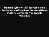 [PDF] Beginning SQL Server 2005 Express Database Applications with Visual Basic Express and