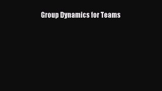 Read Group Dynamics for Teams Ebook Free