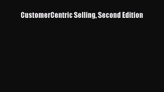 Download CustomerCentric Selling Second Edition PDF Free