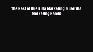 Read The Best of Guerrilla Marketing: Guerrilla Marketing Remix PDF Free