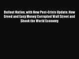 Read Bailout Nation with New Post-Crisis Update: How Greed and Easy Money Corrupted Wall Street