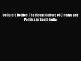 [PDF] Celluloid Deities: The Visual Culture of Cinema and Politics in South India [Read] Full