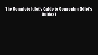 Read The Complete Idiot's Guide to Couponing (Idiot's Guides) Ebook Free