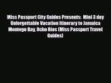 Download Miss Passport City Guides Presents:  Mini 3 day Unforgettable Vacation Itinerary to