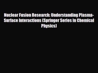 Download Nuclear Fusion Research: Understanding Plasma-Surface Interactions (Springer Series