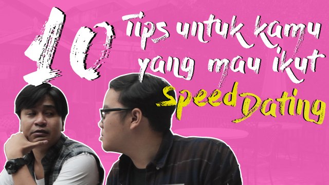 10 Tips buat Kamu yang Mau Ikut Speed Dating