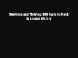 Read Surviving and Thriving: 365 Facts in Black Economic History PDF Online