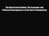 Read The Road from Serfdom: The Economic and Political Consequences of the End of Communism