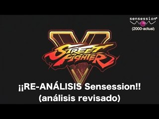 Street Fighter V Re-análisis Sensession (revisión nota)