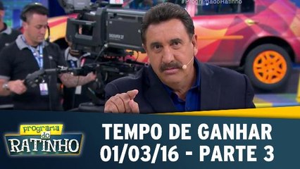 Programa do Ratinho 01.03.16 - Tempo de Ganhar - Parte 3