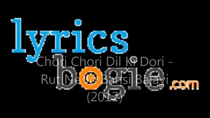 Chori Chori Dil Ki Dori - Rut Ne Jo Bansi Bajayi (2012)